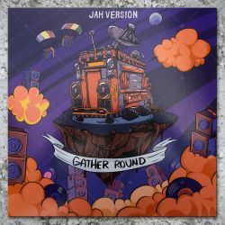 Jah Version - Gather Round
