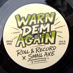 Roll & Record feat. Small Axe - Warn Dem Again