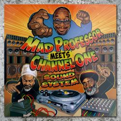 Mad Professor Meets Channel One Sound System