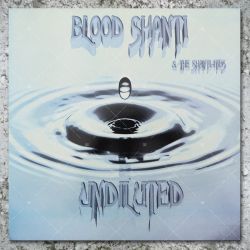 Blood Shanti & The Shanti-Ites - Undiluted