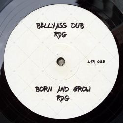 RDG - Bellyass Dub / Born And Grow