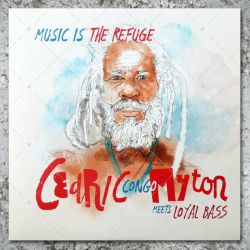 Cedric Congo Myton meets Loyal Bass - Music Is The Refuge