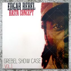 Edgar Rebel - Rasta Concept - Grebel Showcase Vol.1