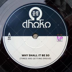 Dhoko - Why Shall It Be So