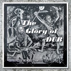 Rapha Pico & The Noble Chanters - The Glory Of Dub